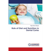 Role of Diet and Nutrition in Dental Caries - Paperback