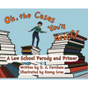 Oh, the Cases You'll Brief! - Hardcover