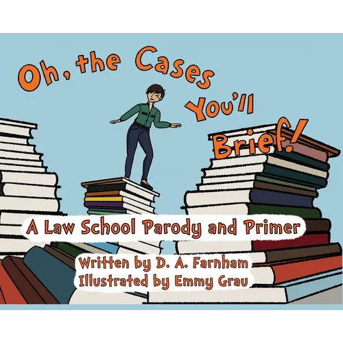 Oh, the Cases You'll Brief! - Hardcover