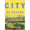 City of Dreams: Dodger Stadium and the Birth of Modern Los Angeles - Paperback