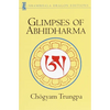 Glimpses of Abhidharma: From a Seminar on Buddhist Psychology - Paperback