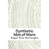 Synthetic Men of Mars - Paperback