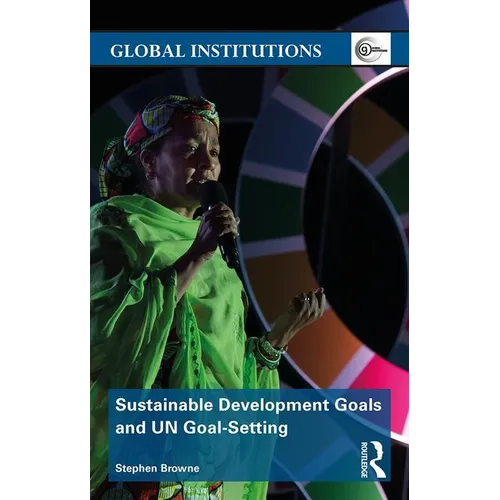 Sustainable Development Goals and Un Goal-Setting - Paperback