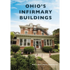 Ohio's Infirmary Buildings - Paperback