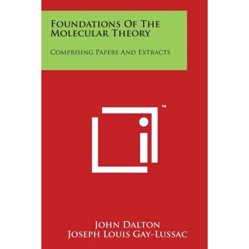 Foundations of the Molecular Theory: Comprising Papers and Extracts - Paperback