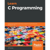Learn C Programming: A beginner's guide to learning C programming the easy and disciplined way - Paperback