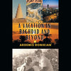 A Vacation in Baghdad and Beyond - Paperback