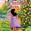 My Invisible Daddy: A Children's Book About God and His Love for Them - Paperback