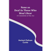 None so Deaf As Those Who Won't Hear: A Comedietta in One Act - Paperback