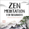Zen Meditation for Beginners: A Practical Guide to Inner Calm - Paperback