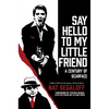 Say Hello to My Little Friend: A Century of Scarface - Hardcover