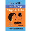 This Is Not How It Was Supposed to Go - Paperback