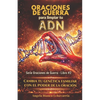 Oraciones de guerra para limpiar tu ADN: Cambia tu genetica familiar con el poder de la oracion - Paperback