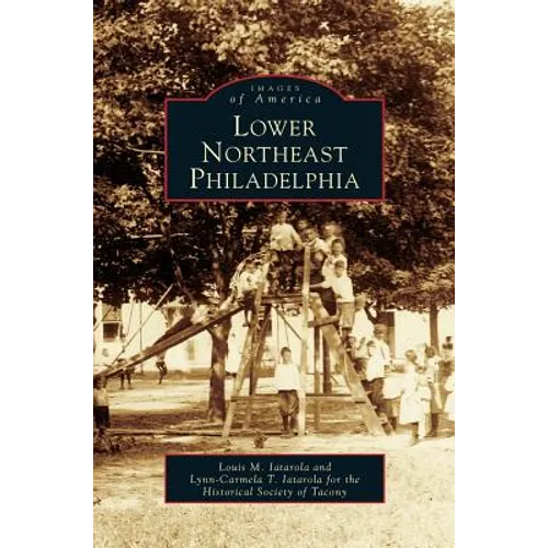 Lower Northeast Philadelphia - Hardcover