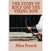 The Story of Rolf and the Viking Bow - Paperback
