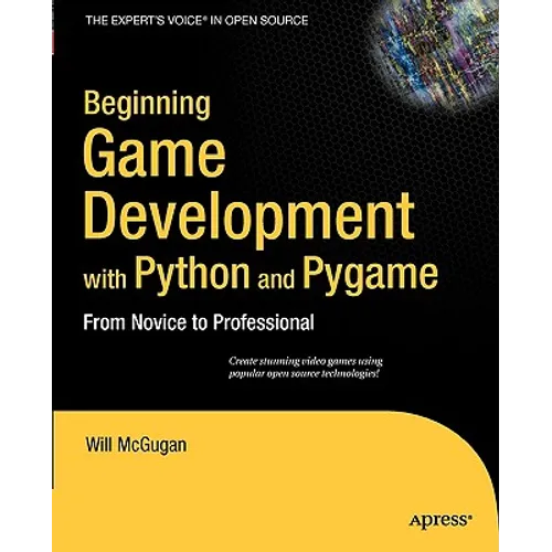 Beginning Game Development with Python and Pygame: From Novice to Professional - Paperback