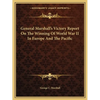 General Marshall's Victory Report On The Winning Of World War II In Europe And The Pacific - Paperback