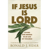 If Jesus Is Lord: Loving Our Enemies in an Age of Violence - Paperback