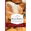 The Ultimate Bread Machine Cooking Guide For Beginners: Simple And Delicious Bread Maker Recipes - Paperback
