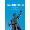 InJUSTICE: From LOISAIDA to the New York State Police - Paperback