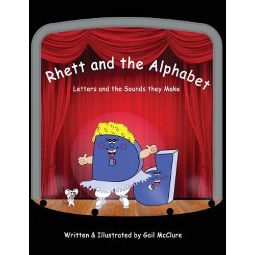 Rhett and The Alphabet: Letters and the Sounds featuring the McClure Method - Paperback
