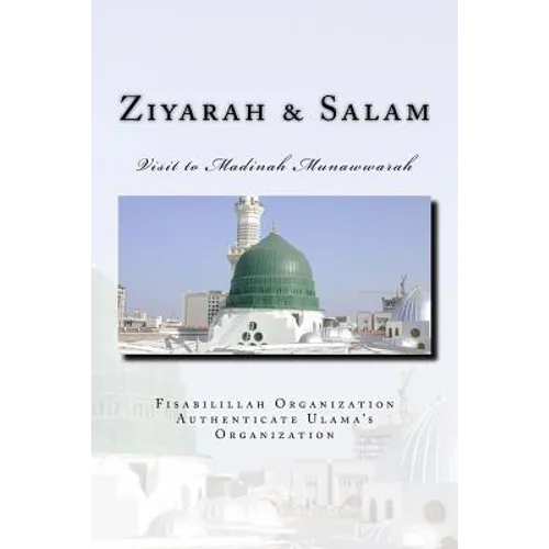 Ziyarah & Salam: Visit to Madinah Munawwarah & 40 Salwat on our beloved Nabi Sayyidina Muhammad( PBUH ) - Paperback