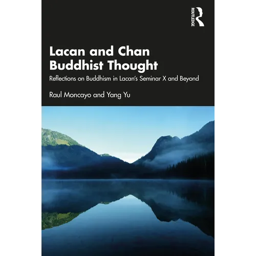 Lacan and Chan Buddhist Thought: Reflections on Buddhism in Lacan's Seminar X and Beyond - Paperback