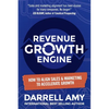Revenue Growth Engine: How To Align Sales & Marketing To Accelerate Growth - Paperback