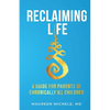 Reclaiming Life: A guide for parents of chronically ill children - Paperback