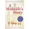 A Midwife's Story: Life, Love and Birth Among the Amish - Paperback