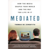 Mediated: How the Media Shapes Your World and the Way You Live in It - Paperback