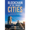 Blockchain & The Smart Cities: Lessons From Singapore, the World's Smartest Digital Nation - Paperback