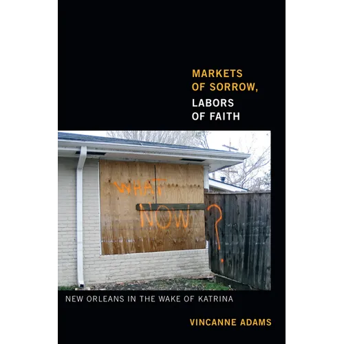 Markets of Sorrow, Labors of Faith: New Orleans in the Wake of Katrina - Paperback