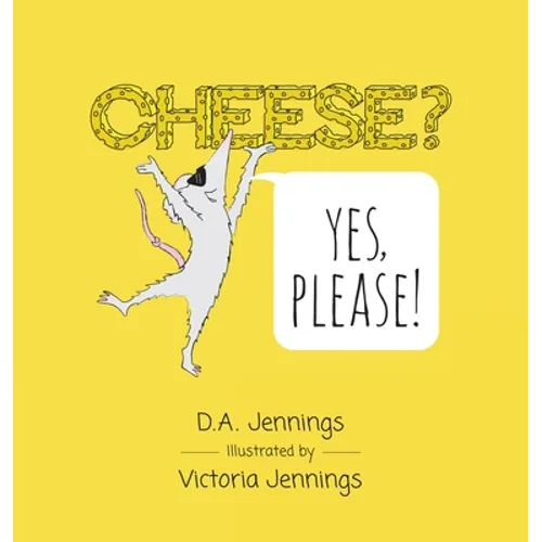 Cheese? Yes, Please! - Hardcover
