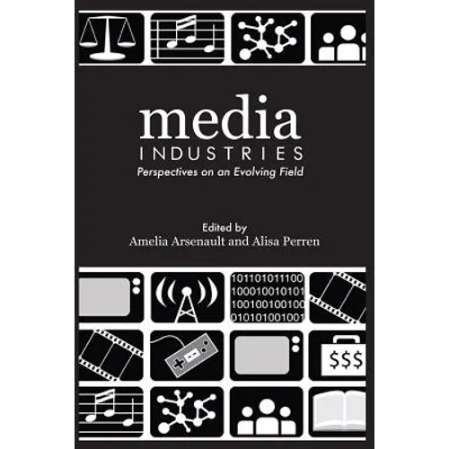 Media Industries: Perspectives on an Evolving Field - Paperback