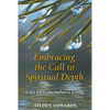 Embracing the Call to Spiritual Depth: Gifts for Contemplative Living - Paperback