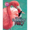 Why Are Flamingos Pink? - Paperback