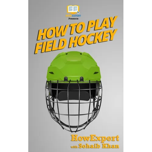 How To Play Field Hockey - Paperback