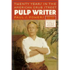 Pulp Writer: Twenty Years in the American Grub Street - Paperback