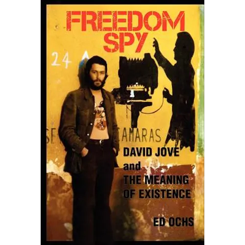 Freedom Spy: David Jove and The Meaning of Existence - Paperback