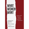 What Women Want: Pentecostal Women Ministers Speak for Themselves - Paperback