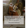 Prison Memoirs of an Anarchist (1912). By: Alexander Berkman: Autobiography - Paperback