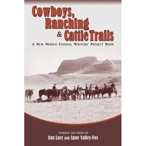 Cowboys, Ranching & Cattle Trails: A New Mexico Federal Writers' Project Book - Paperback