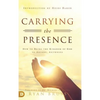 Carrying the Presence: How to Bring the Kingdom of God to Anyone, Anywhere - Hardcover