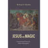 Jesus and Magic: Freeing the Gospel Stories from Modern Misconceptions - Hardcover