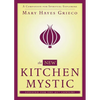 New Kitchen Mystic: A Companion for Spiritual Explorers - Paperback