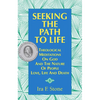 Seeking the Path to Life: Theological Meditations on God and the Nature of People, Love, Life and Death - Hardcover