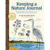 Keeping a Nature Journal, 3rd Edition: Deepen Your Connection with the Natural World All Around You - Paperback