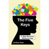 The Five Keys: 12 Step Recovery Without A God - Paperback