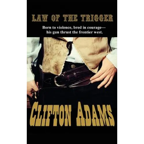 The Law of the Trigger - Hardcover